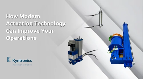 Kyntronics Modern Actuation Technology Tech Exchange article Header and Teaser